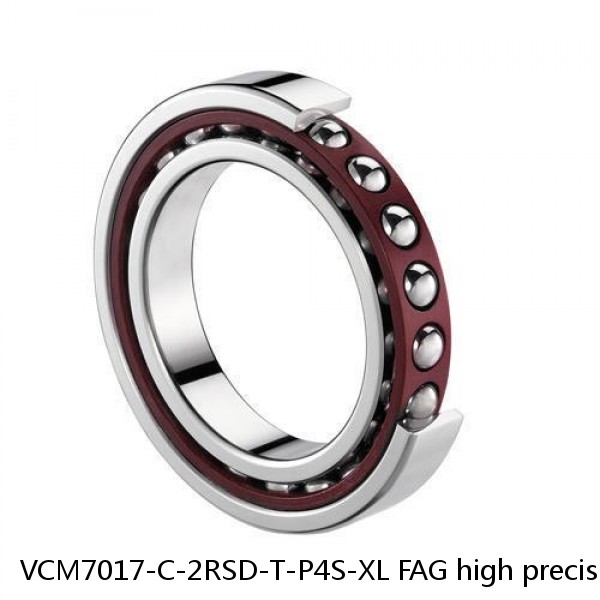 VCM7017-C-2RSD-T-P4S-XL FAG high precision ball bearings